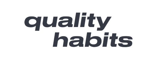 Quality Habits
